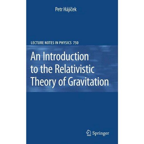 An Introduction to the Relativistic Theory of Gravitation, Springer Verlag