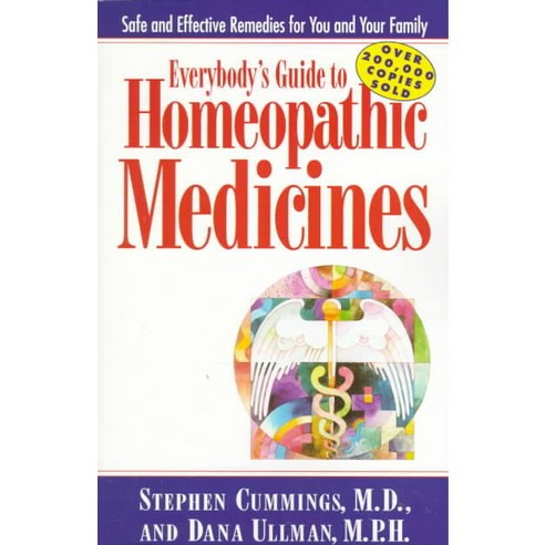 Everybody''s Guide to Homeopathic Medicines: Safe and Effective Remedies for You and Your Family, Tarcherperigree