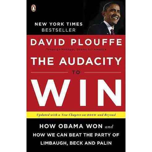 The Audacity to Win: How Obama Won and How We Can Beat the Party of Limbaugh Beck and Palin, Penguin Group USA
