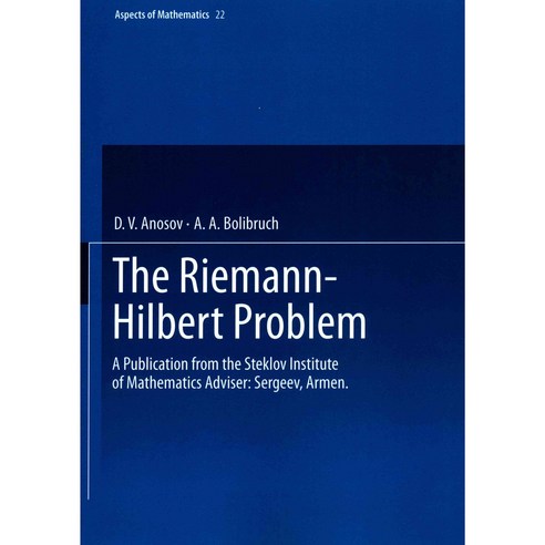 The Riemann-Hilbert Problem: A Publication from the Steklov Institute of Mathematics: Adviser: Armen Sergeev, Vieweg + Teubner Verlag