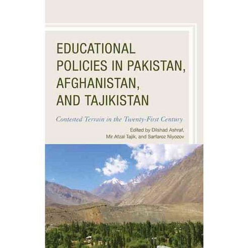 Educational Policies in Pakistan Afghanistan and Tajikistan: Contested Terrain in the Twenty-First Century Hardcover, Lexington Books