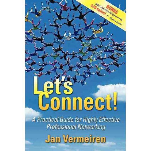 Let''s Connect: A Practical Guide for Highly Effective Professional Networking, Morgan James Pub