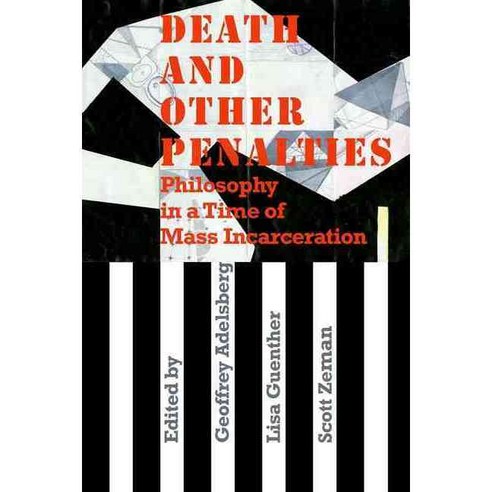 Death and Other Penalties: Philosophy in a Time of Mass Incarceration Paperback, Fordham University Press