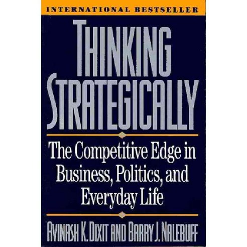 Thinking Strategically:The Competitie Edge in Business Politics & Everyday Life, W. W. Norton & Company