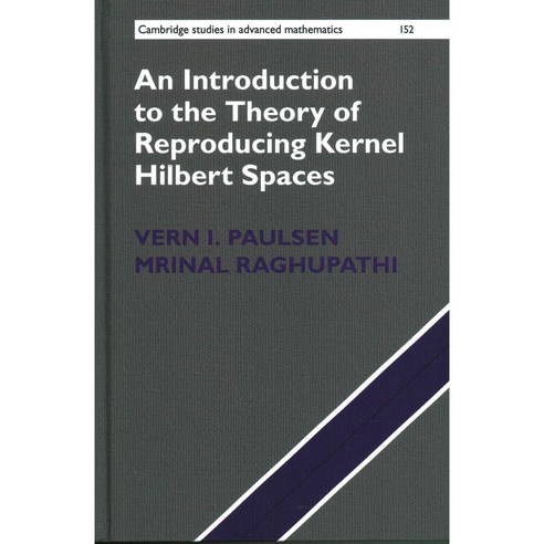 An Introduction to the Theory of Reproducing Kernel Hilbert Spaces, Cambridge University Press