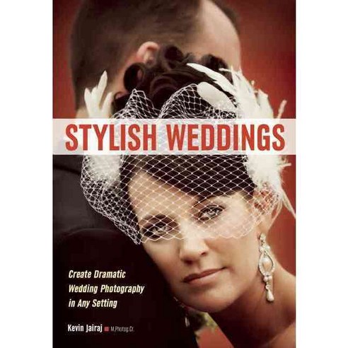 Stylish Weddings: Create Dramatic Wedding Photography in Any Setting, Amherst Media