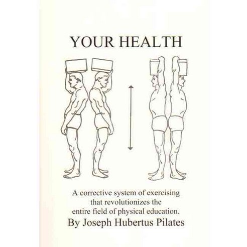Your Health:A Corrective System of Exercising That Revolutionizes the Entire Field of Physical ..., Presentation Dynamics (Nv)