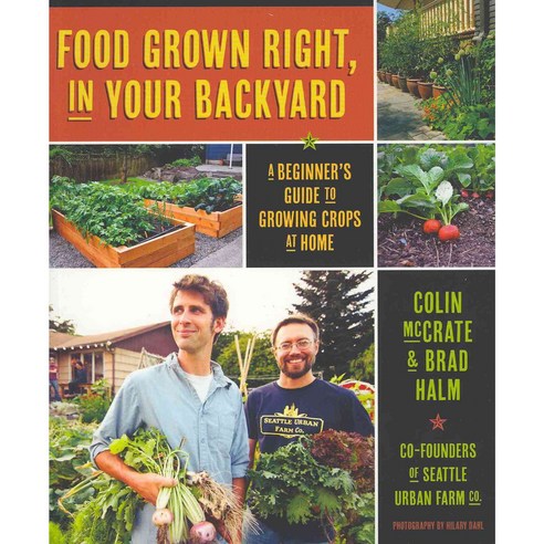 Food Grown Right in Your Backyard: A Beginner''s Guide to Growing Crops at Home, Skipstone