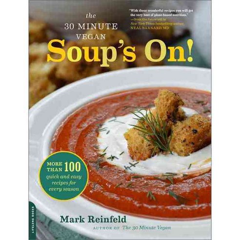 Soup''s On!: More Than 100 quick and easy recipes for every season, Da Capo Lifelong