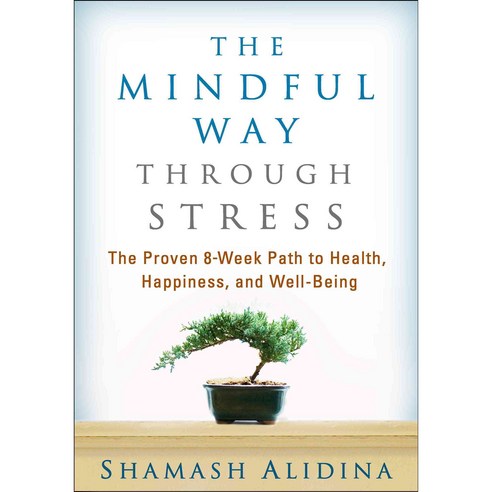 The Mindful Way Through Stress: The Proven 8-Week Path to Health Happiness and Well-Being, Guilford Pubn