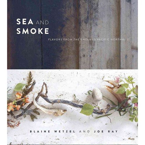 Sea and Smoke: Flavors From the Untamed Pacific Northwest, Running Pr Book Pub