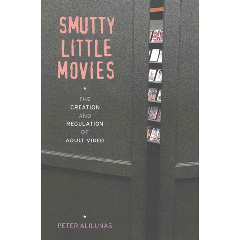 Smutty Little Movies, Univ of California Pr