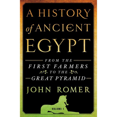 A History of Ancient Egypt: From the First Farmers to the Great Pyramid, Thomas Dunne Books