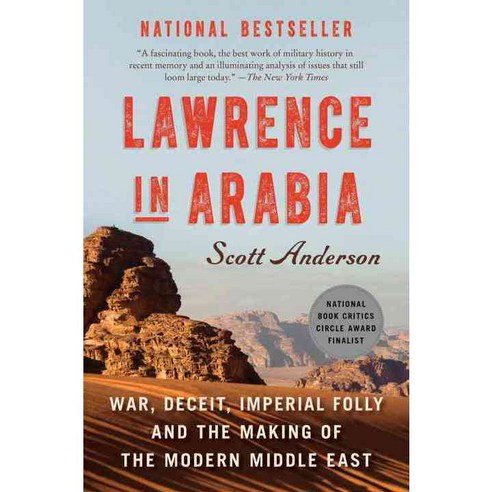 Lawrence in Arabia:War Deceit Imperial Folly and the Making of the Modern Middle East, Anchor Books