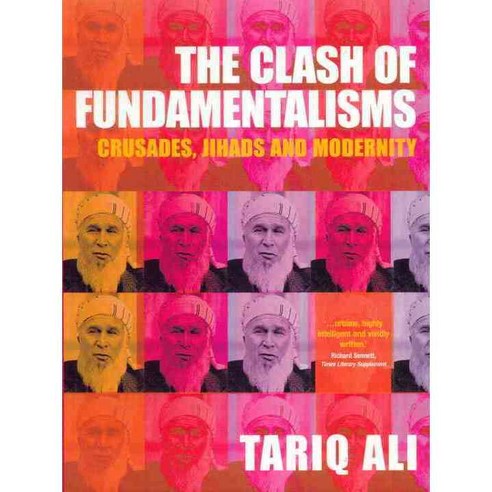 The Clash of Fundamentalisms: Crusades Jihads and Modernity, Verso Books