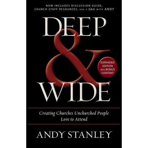 Deep & Wide: Creating Churches Unchurched People Love to Attend, Zondervan