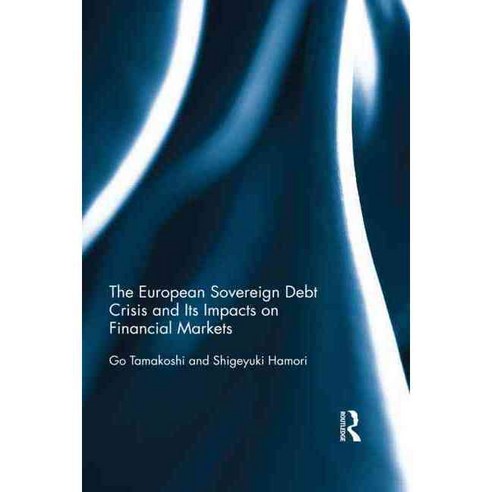The European Sovereign Debt Crisis and Its Impacts on Financial Markets, Routledge