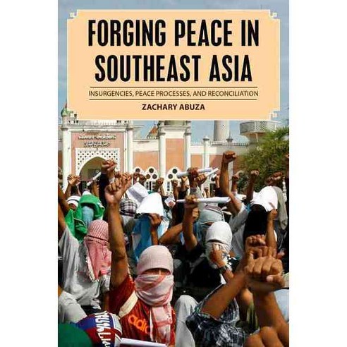 Forging Peace in Southeast Asia: Insurgencies Peace Processes and Reconciliation Paperback, Rowman & Littlefield Publishers