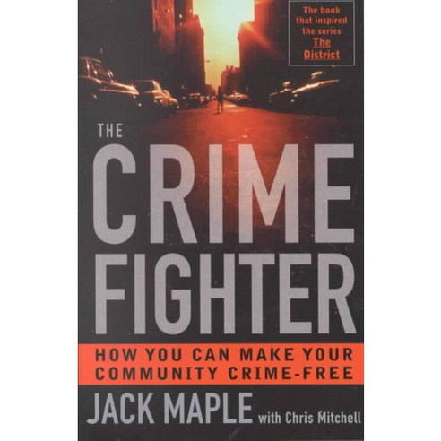 The Crime Fighter: How You Can Make Your Community Crime-Free, Broadway Books
