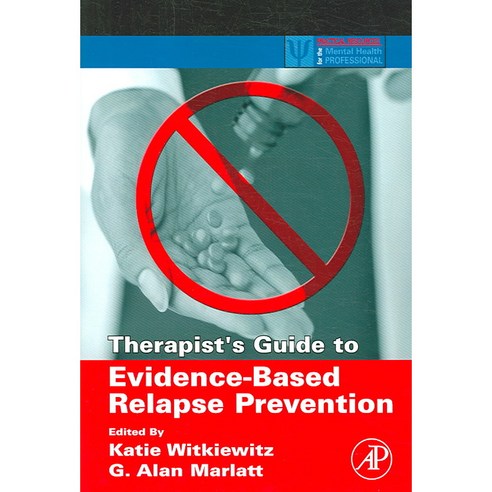 Therapist''s Guide to Evidence-Based Relapse Prevention, Academic Pr