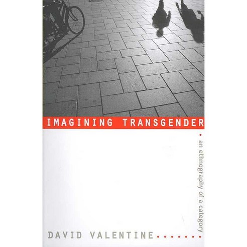 Imagining Transgender: An Ethnography of a Category, Duke Univ Pr