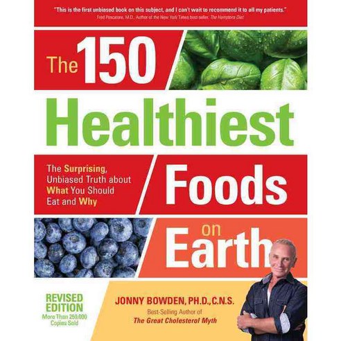 The 150 Healthiest Foods on Earth: The Surprising Unbiased Truth About What You Should Eat and Why 페이퍼북, Fair Winds Pr