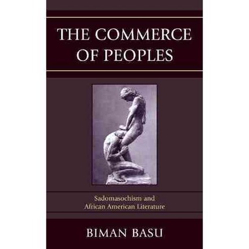 The Commerce of Peoples: Sadomasochism and African American Literature Hardcover, Lexington Books