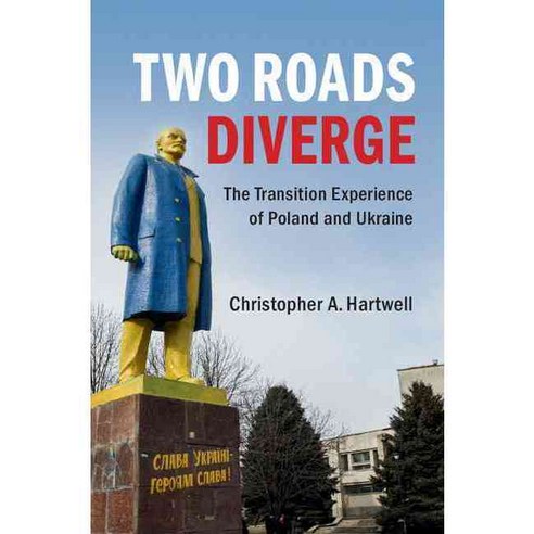 Two Roads Diverge: The Transition Experience of Poland and Ukraine 양장, Cambridge Univ Pr