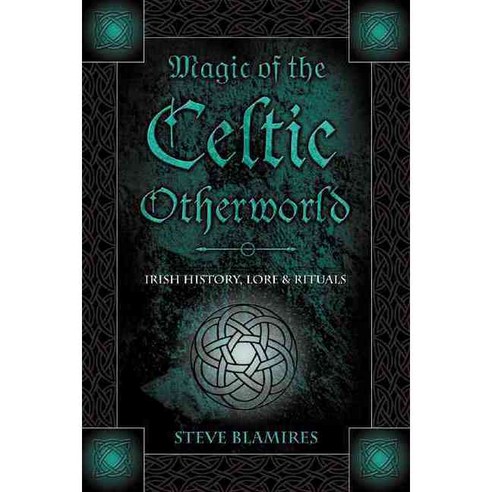 Magic Of The Celtic Otherworld: Irish History Lore & Rituals, Llewellyn Worldwide Ltd