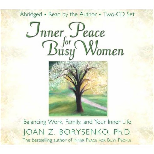 Inner Peace For Busy Women: Balancing Work Family And Your Inner Life, Hay House Inc
