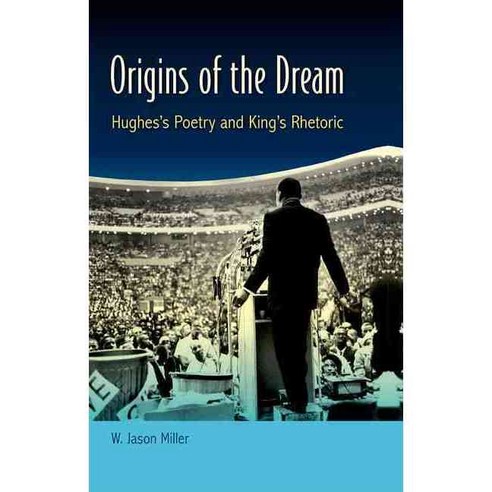 Origins of the Dream: Hughes''s Poetry and King''s Rhetoric Hardcover, University Press of Florida