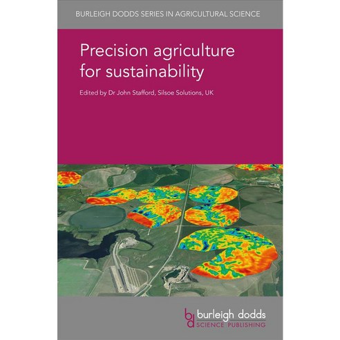 Precision Agriculture for Sustainability, Burleigh Dodds Science Pub