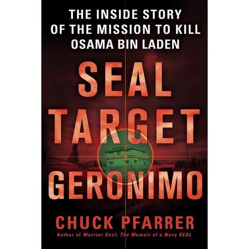 SEAL Target Geronimo: The Inside Story of the Mission to Kill Osama Bin Laden, Griffin