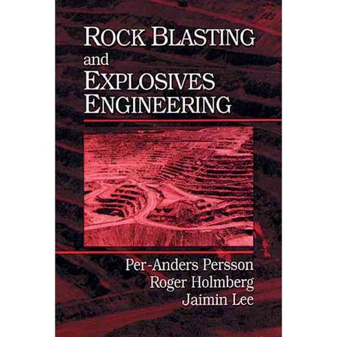 Rock Blasting and Explosives Engineering Hardcover, CRC Press