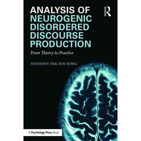 Analysis of Neurogenic Disordered Discourse Production: From Theory to Practice, Psychology Pr