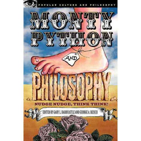 Monty Python And Philosophy: Nudge Nudge Think Think!, Open Court Pub Co