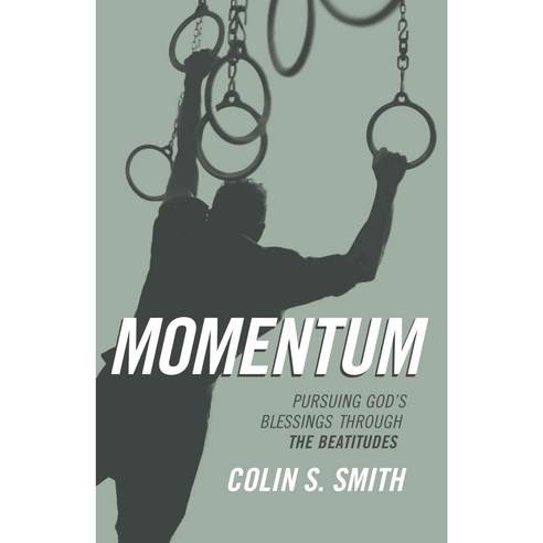 Momentum: Pursuing God''s Blessings Through the Beatitudes, Moody Pub