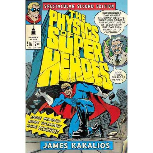 The Physics of Superheroe:More Heroes! More Villains! More Science! Spectacular, Avery Publishing Group