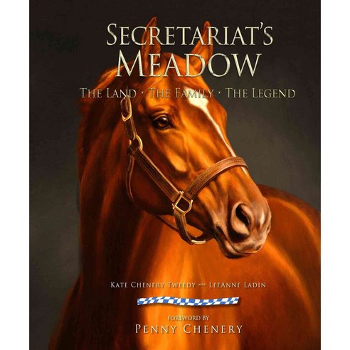 Secretariat''s Meadow: The Land the Family the Legend Hardcover, Dementi Milestone Publishing