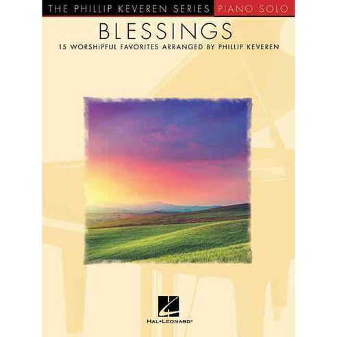 Blessings: Piano Solo 15 Worshipful Favorites Late Intermediate / Early Advanced, Hal Leonard Corp