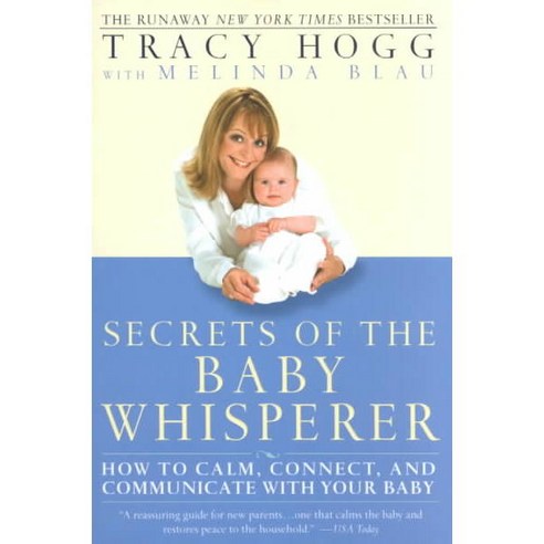 Secrets of the Baby Whisperer: How to Calm Connect and Communicate With Your Baby, Ballantine Books