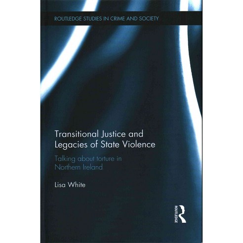 Transitional Justice and Legacies of State Violence, Routledge