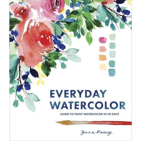 Everyday Watercolor:Learn to Paint Watercolor in 30 Days, Watson-Guptill