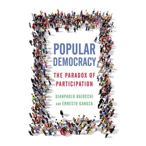 Popular Democracy: The Paradox of Participation, Stanford Univ Pr