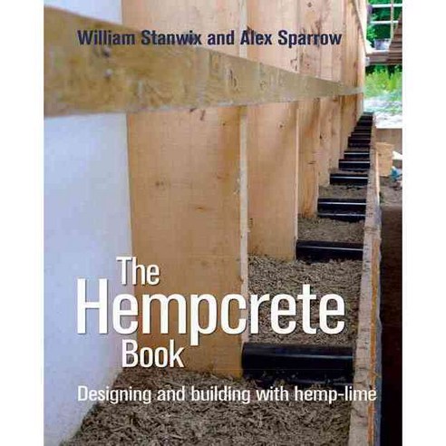 The Hempcrete Book: Designing and Building With Hemp-Lime, Uit Cambridge Ltd