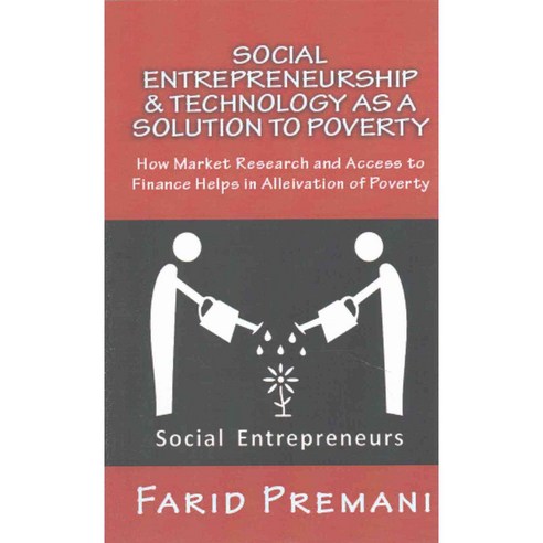 Social Entrepreneurship & Technology As a Solution to Poverty, Createspace Independent Pub