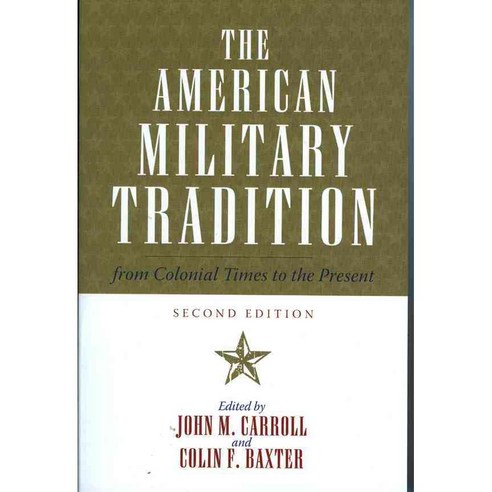 The American Military Tradition: From Colonial Times to the Present Paperback, Rowman & Littlefield Publishers