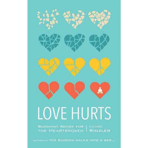 Love Hurts:Buddhist Advice for the Heartbroken, Shambhala