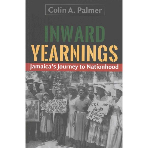 Inward Yearnings: Jamaica''s Journey to Nationhood Paperback, University of the West Indies Press