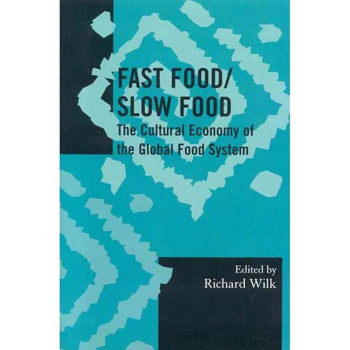 Fast Food/ Slow Food: The Cultural Economy of the Global Food System, Altamira Pr